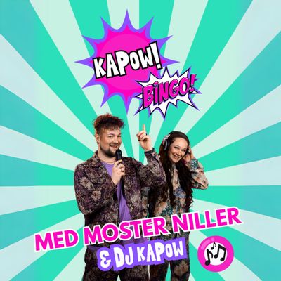 ​Kapow Bingo! – med Moster Niller &amp; DJ Kapow