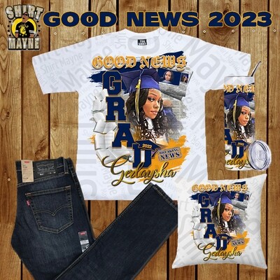 Custom &quot;Good News&quot; Graduation Shirt