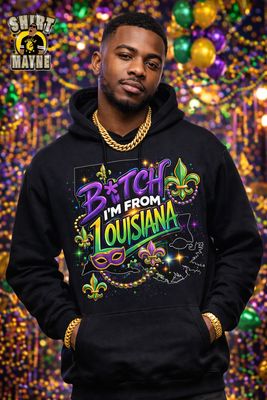 B*TCH I'm From Louisiana Mardi Gras Hoodie