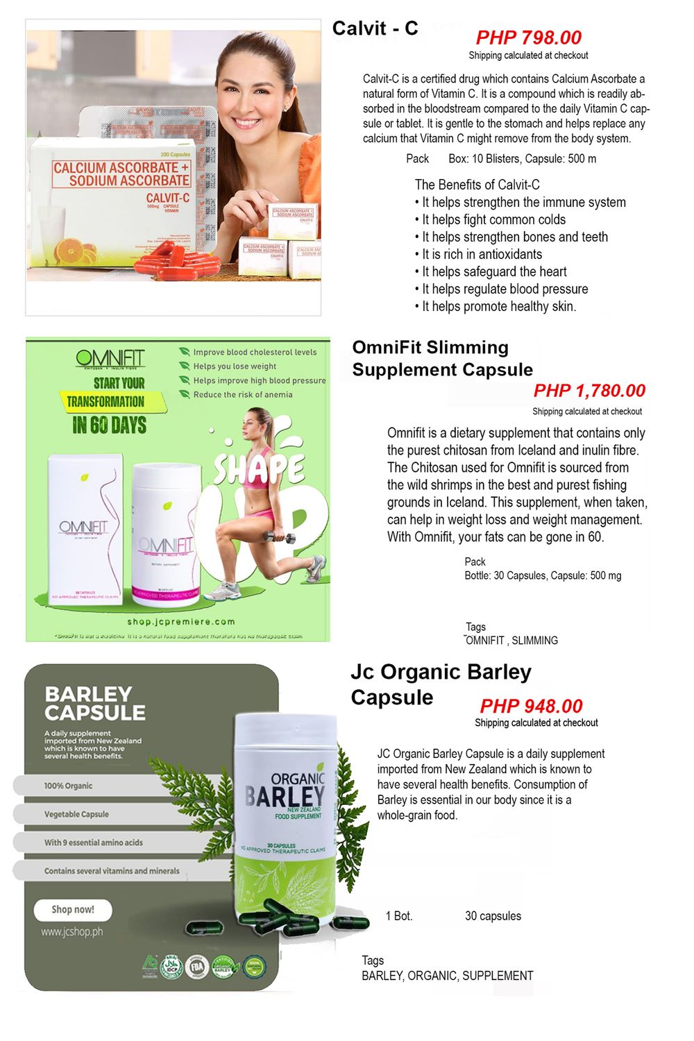 1.  Calvit-C = 798 Php/ Omnifit= 1,780 Php/ Barley Capsule= 948 Php