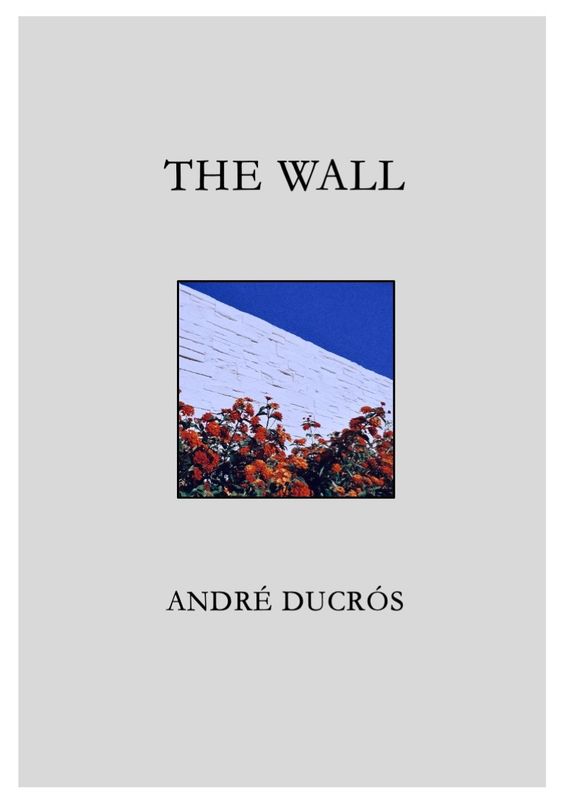 The Wall - André Ducrós