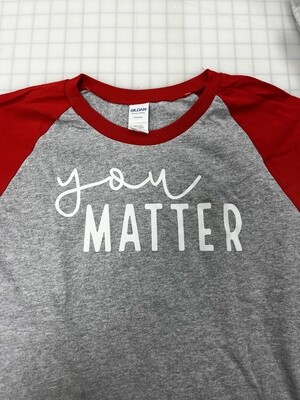 (XL) You Matter - Raglan Grey w/ Red