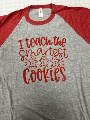 (L) I Teach The Smartest Cookies  - Grey w/ Red Sleeves Raglan