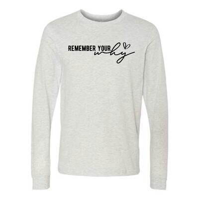 Customizable Remember Your Why Long Sleeve