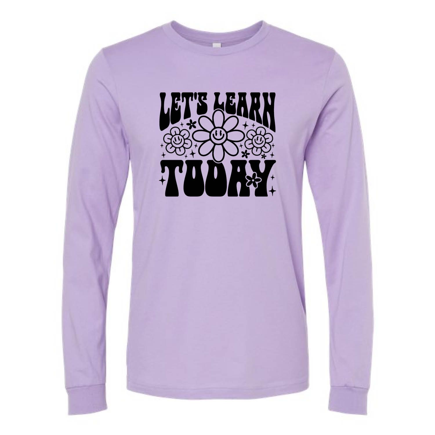 Customizable Let's Learn Today Long Sleeve