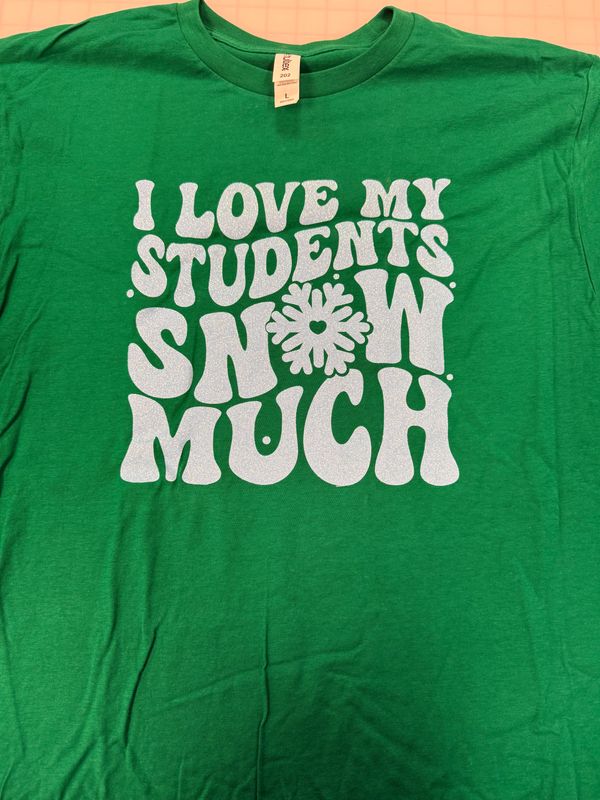 (L) I Love My Students Snow Much - Glitter Neon Blue - Short Sleeve Kelly Green