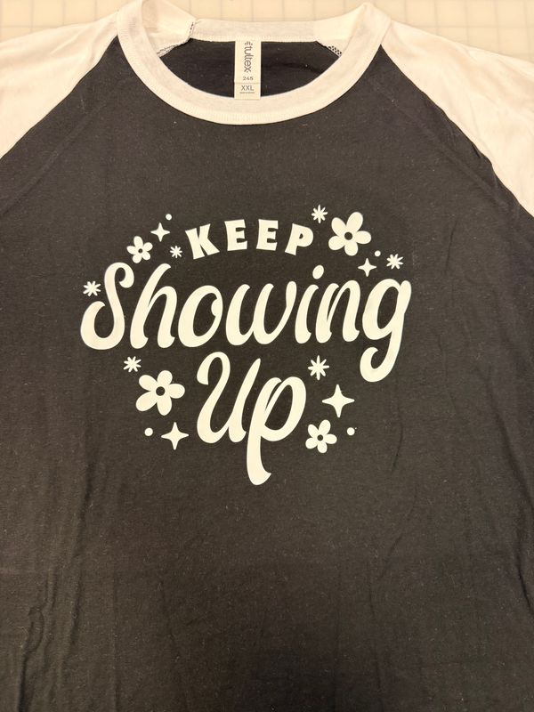 (2X) Keep Showing Up - Raglan Black w/ White Sleeves
