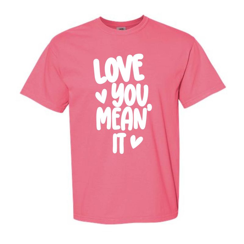 Customizable Love You Mean It Short Sleeve