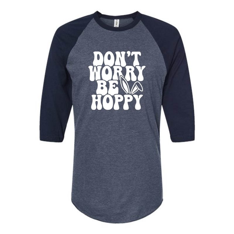 Customizable Don't Worry Be Hoppy Raglan