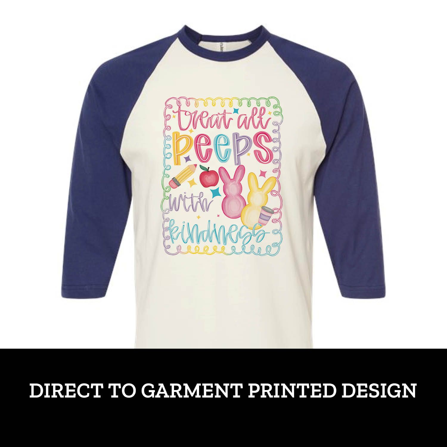 Treat All Peeps With Kindness Raglan