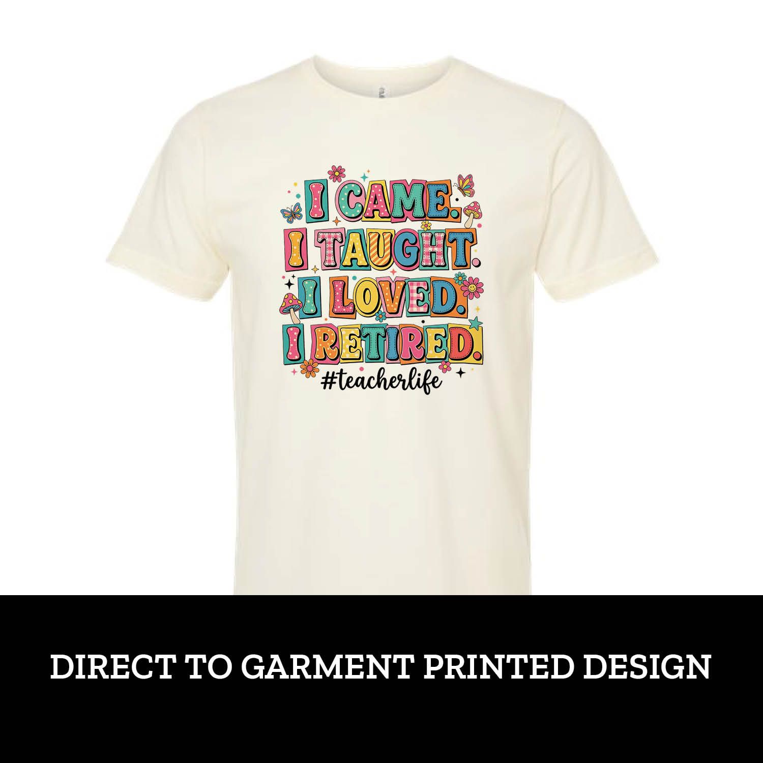 I Taught. I Retired. Short Sleeve