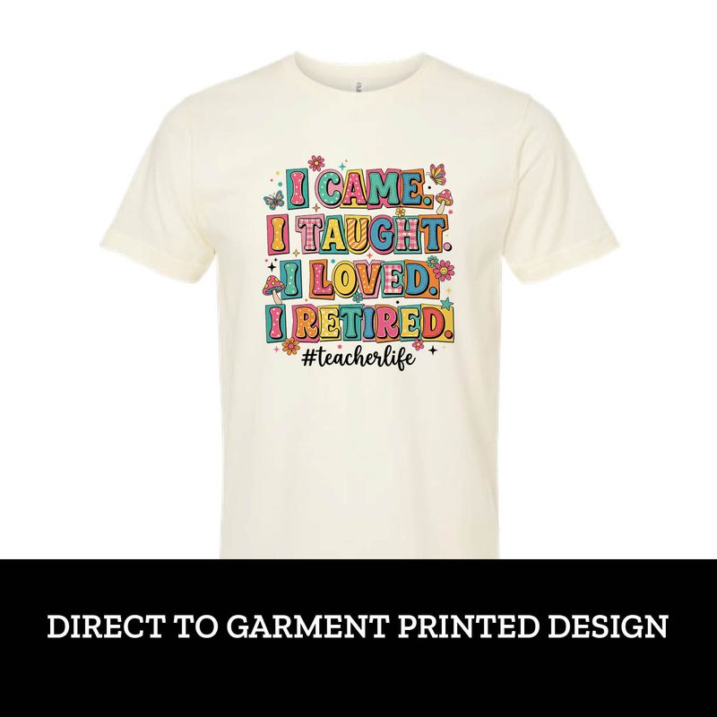 I Taught. I Retired. Short Sleeve