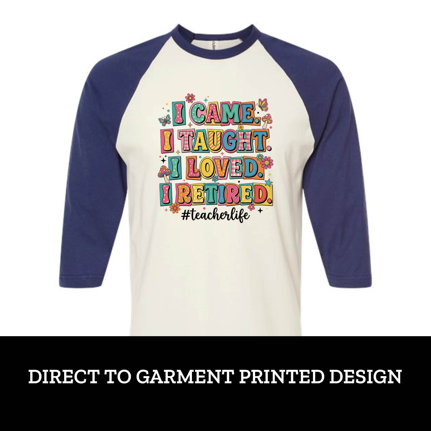 I Taught. I Retired. Raglan