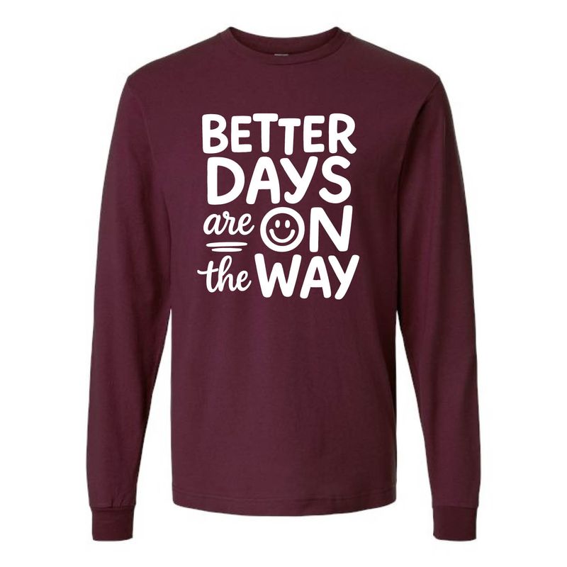 Customizable Better Days Long Sleeve