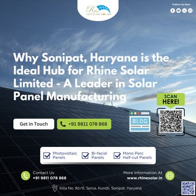 Why Sonipat, Haryana is the Ideal Hub for Rhine Solar Limited - A Leader in Solar Panel Manufacturing