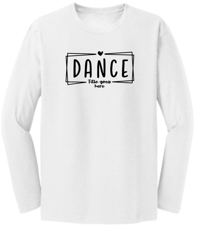 Dance Long Sleeve T-Shirt Design #1