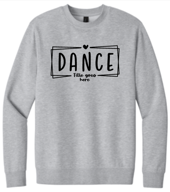 Dance Crewneck Sweatshirt Design #1