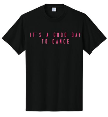 IT'S A GOOD DAY TO DANCE