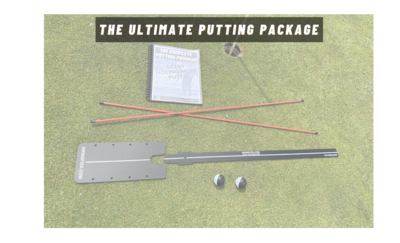 The Ultimate Putting Package! (SAVE $100 LIMITED TIME)