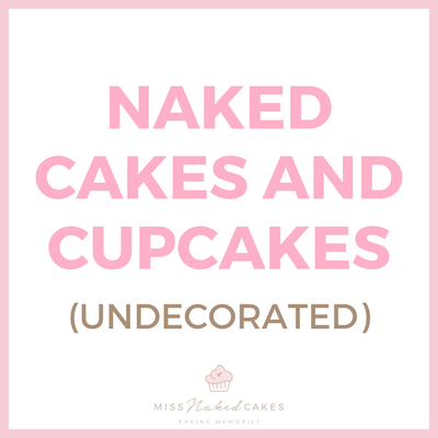 NAKED CAKES AND CUPCAKES
