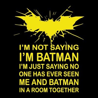 Camiseta I'm Not Saying I'm Batman