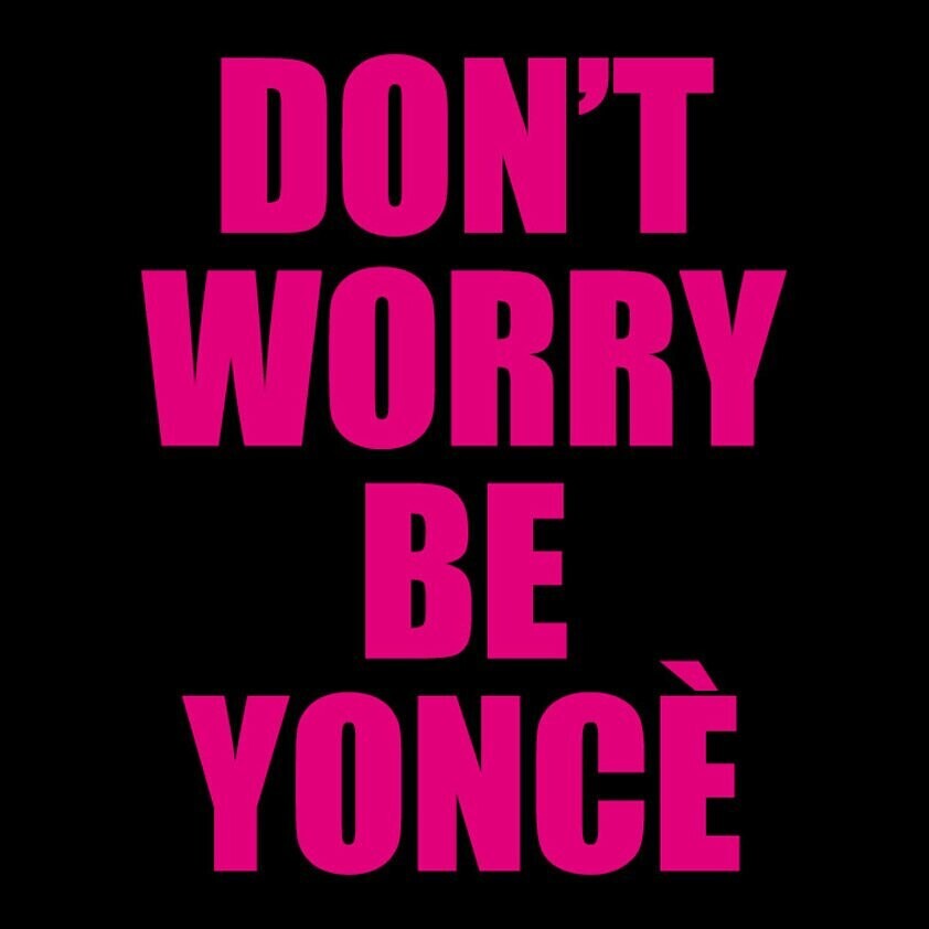 Camiseta Don't Worry, Be Yoncé