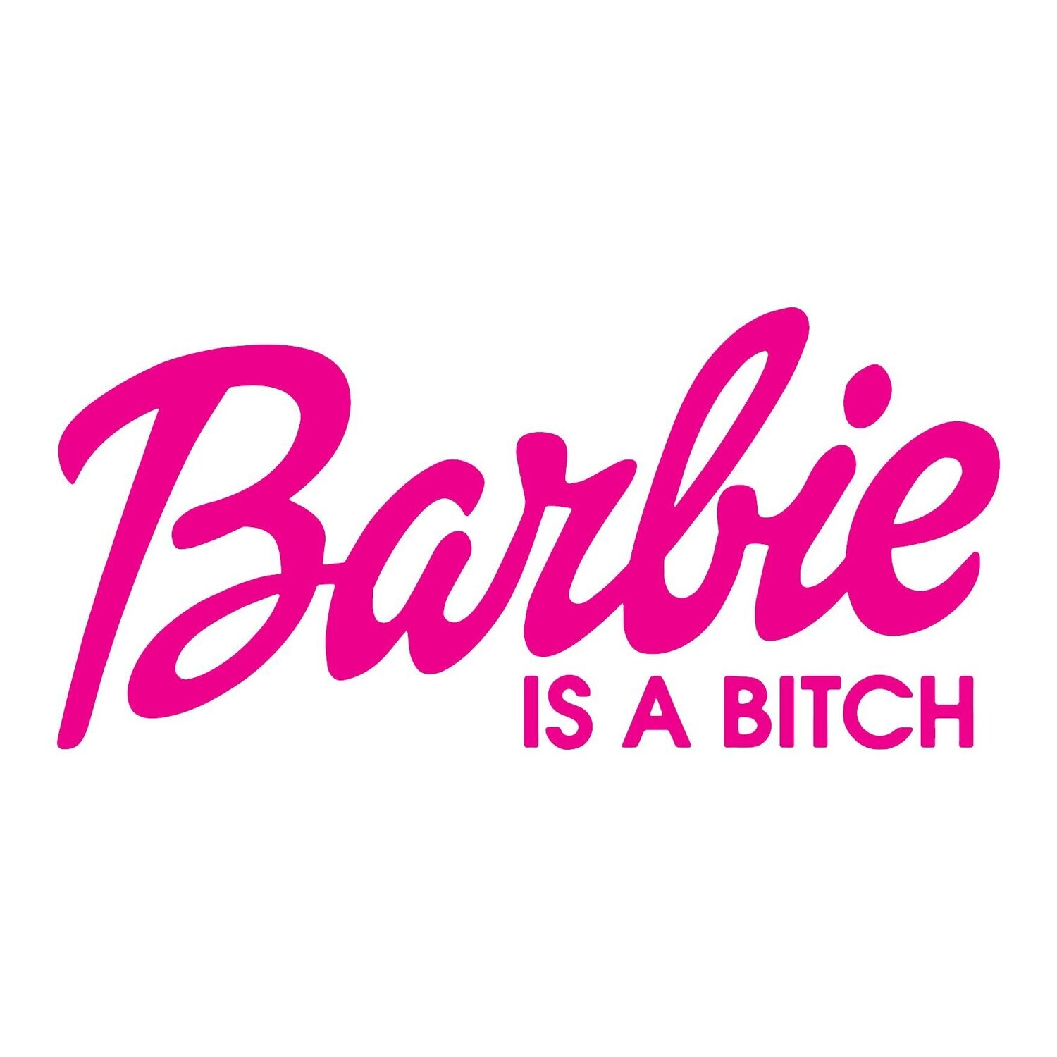 Camiseta Barbie Is A Bitch