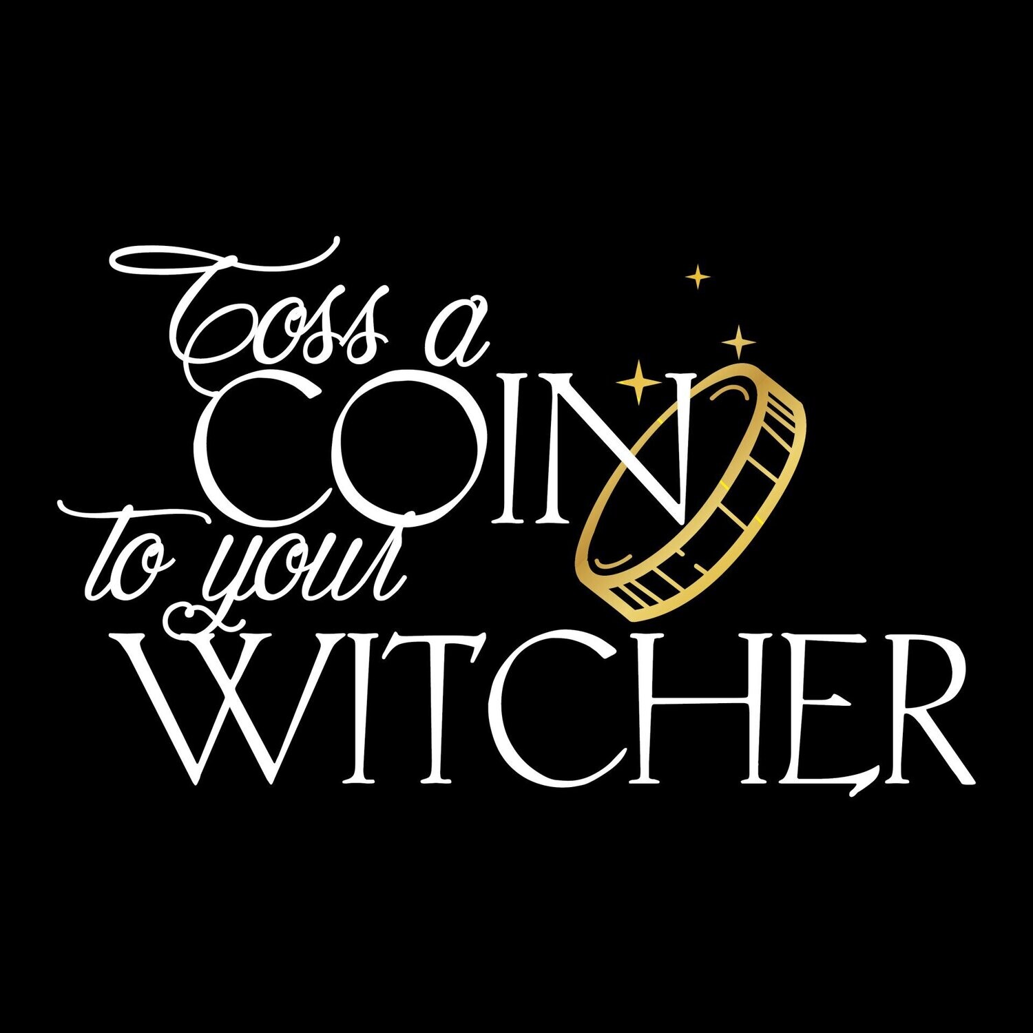Camiseta The Witcher | Toss a Coin To Your Witcher