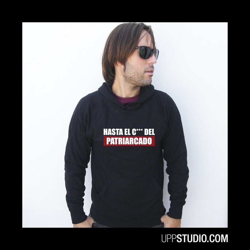 Sudadera Hasta El Coño Del Patriarcado