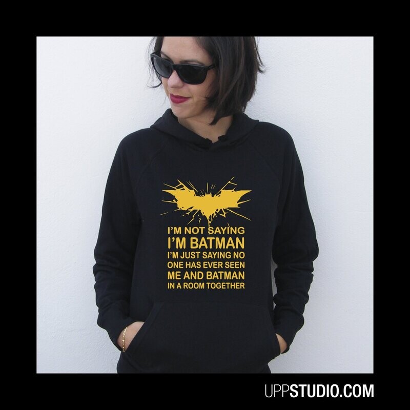 Sudadera I'm Not Saying I'm Batman