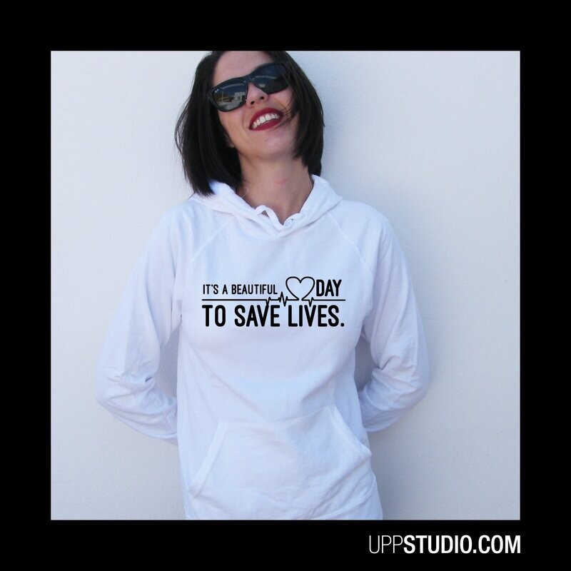 Sudadera It's A Beautiful Day To Save Lifes