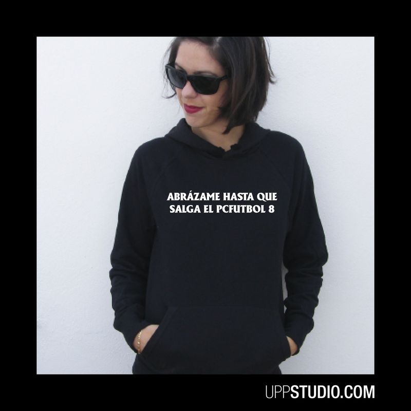 Sudadera Abrázame Hasta Que Salga El PcFútbol 8