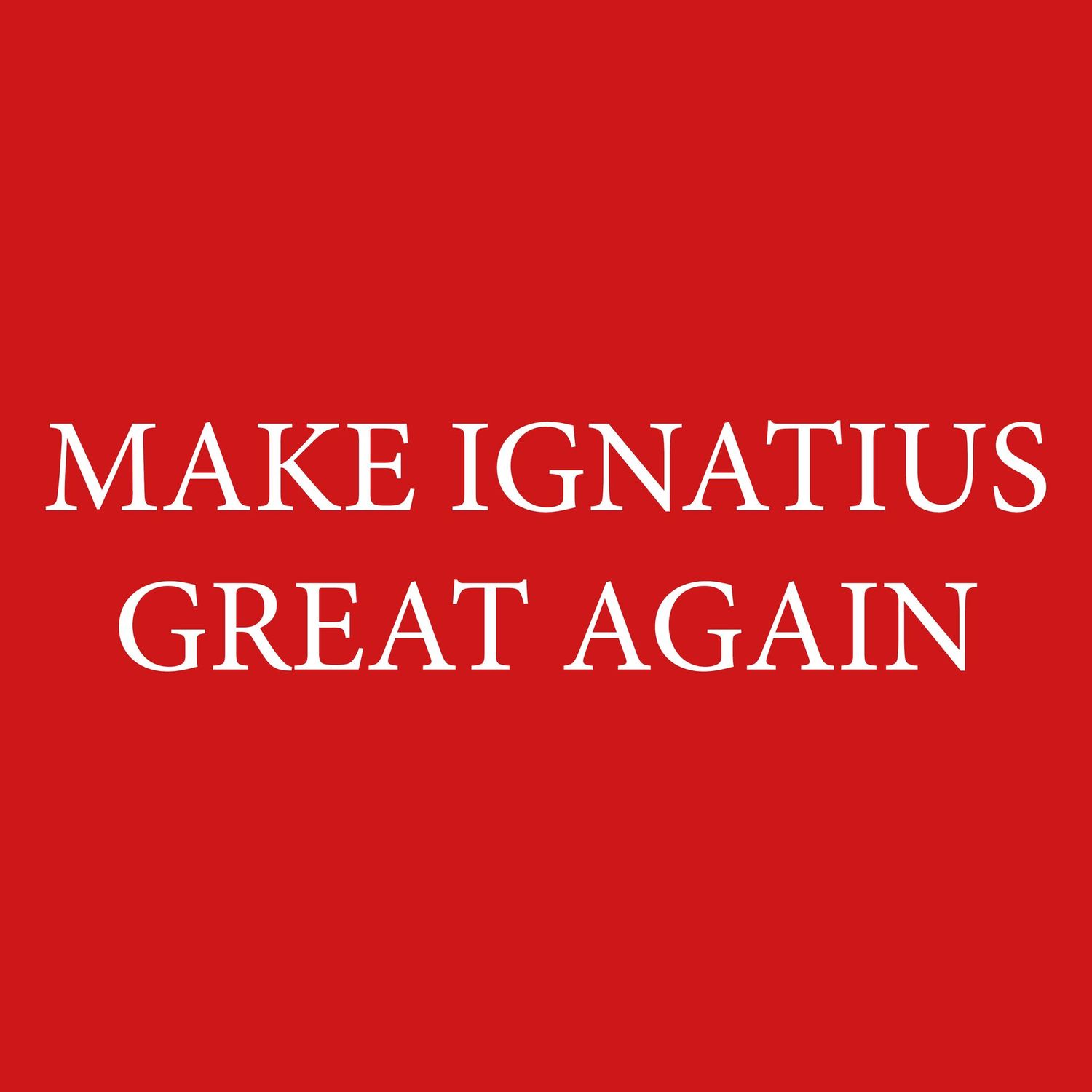 Camiseta Ignatius Farray | Make Ignatius Great Again