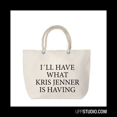 ToteBag I'll Have What Kris Jenner Is Having
