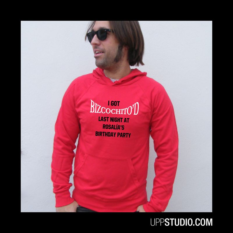 Sudadera I Got Bizcochito'd Last Night At Rosalía's Birthday Party