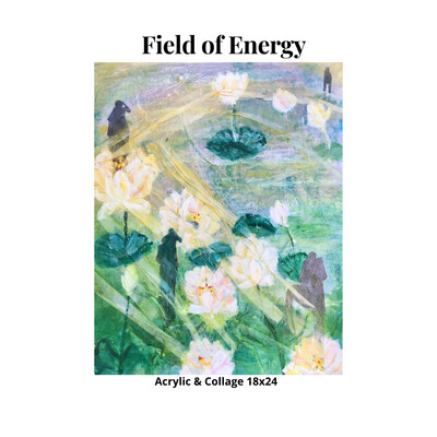 Lotus-Field of Energy - Acrylic & Collage 18x24