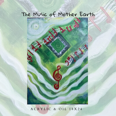 The Music of Mother Earth - Acrylic 24x18