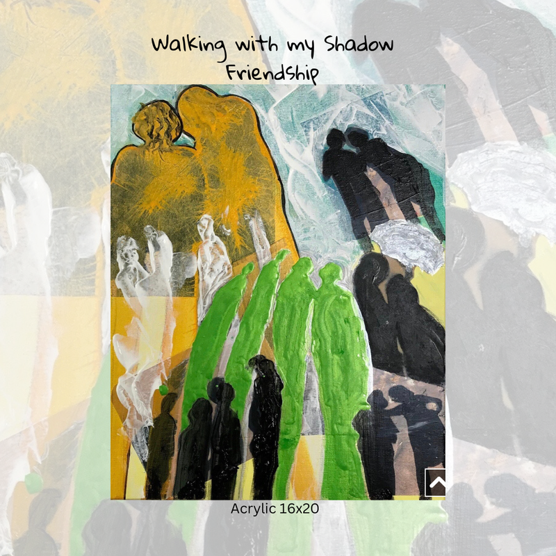 Walking with my Shadow-Friendship -16x20