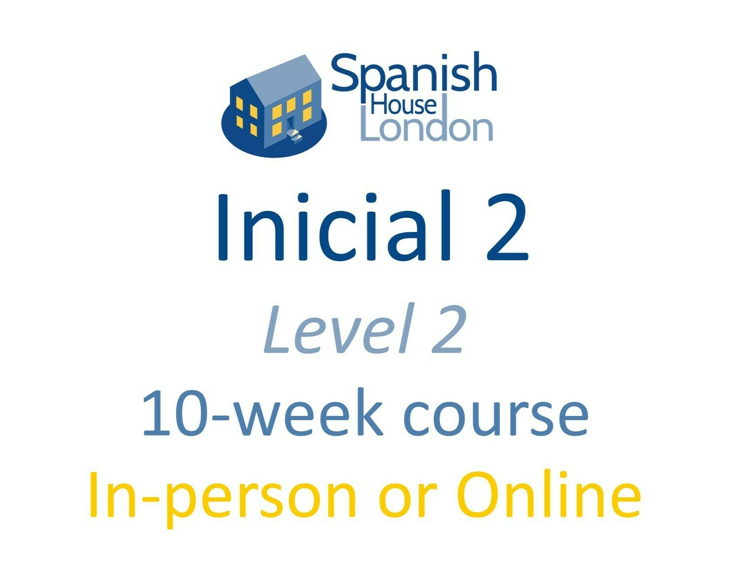 Inicial 2 Course starting on 25th May at 7.30pm in Euston / King's Cross Inicial 2 Course starting on 25th May at 7.30pm in Euston / King's Cross