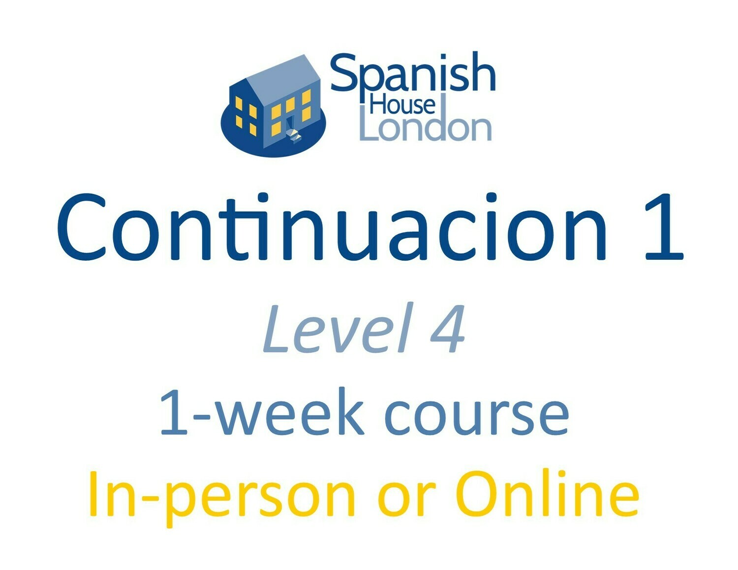 Continuacion 1 Course starting on 4th August at 6pm in Euston / King's Cross Continuacion 1 Course starting on 4th August at 6pm in Euston / King's Cross