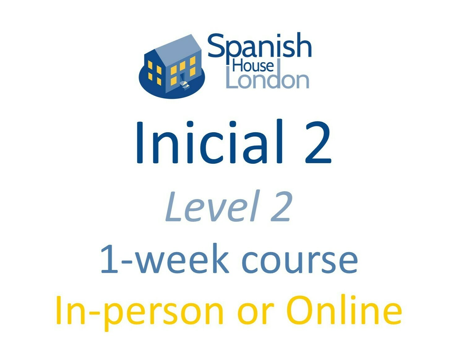 One-Week Intensive Inicial 2 Course starting on 17th May at 10am in Clapham North One-Week Intensive Inicial 2 Course starting on 17th May at 10am in Clapham North