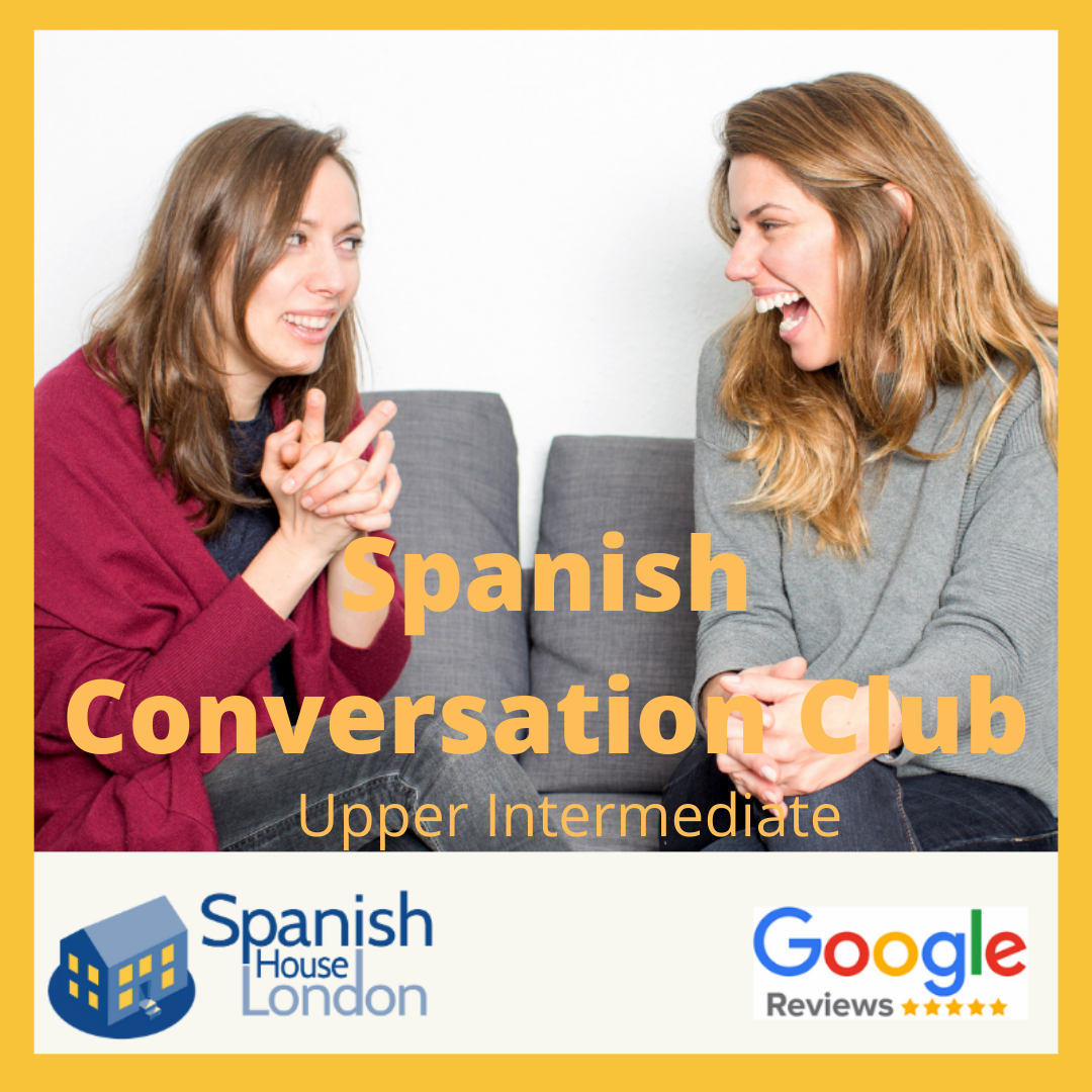 Spanish Conversation Club - Upper Intermediate - 6th June to 8th August