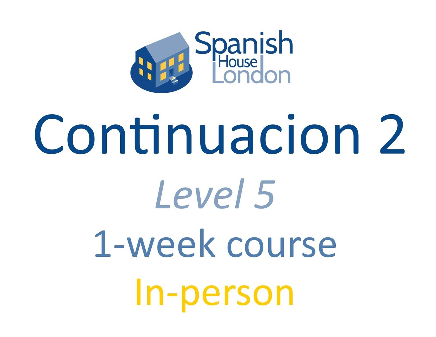 One-Week Intensive Continuacion 2 Course starting on 6th February at 10.30am in Clapham North