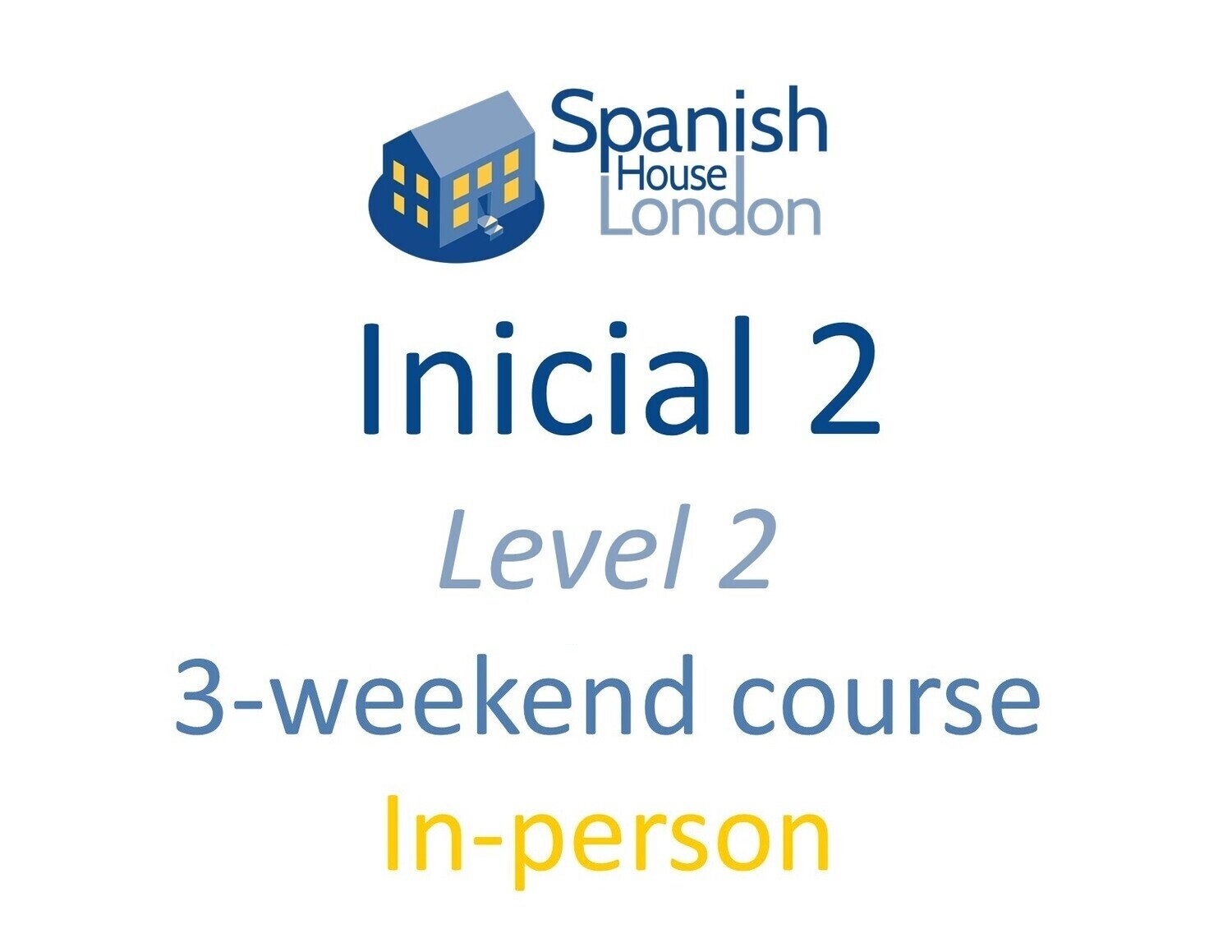 Weekend-Intensive Inicial 2 Course starting on 1st March at 7pm in Clapham North