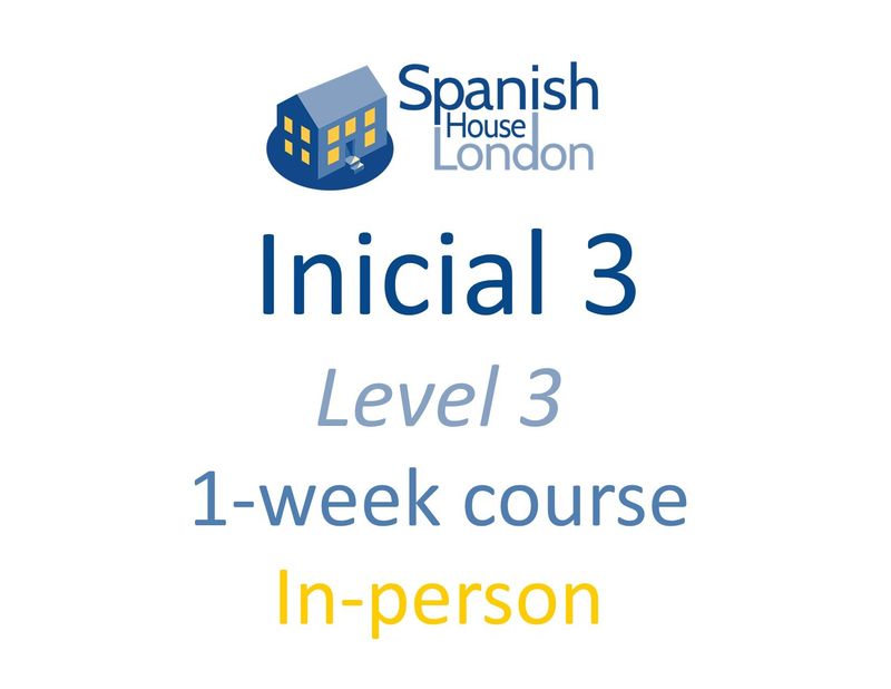 One-Week Intensive Inicial 3 Course starting on 8th September at 10.30am in Clapham North