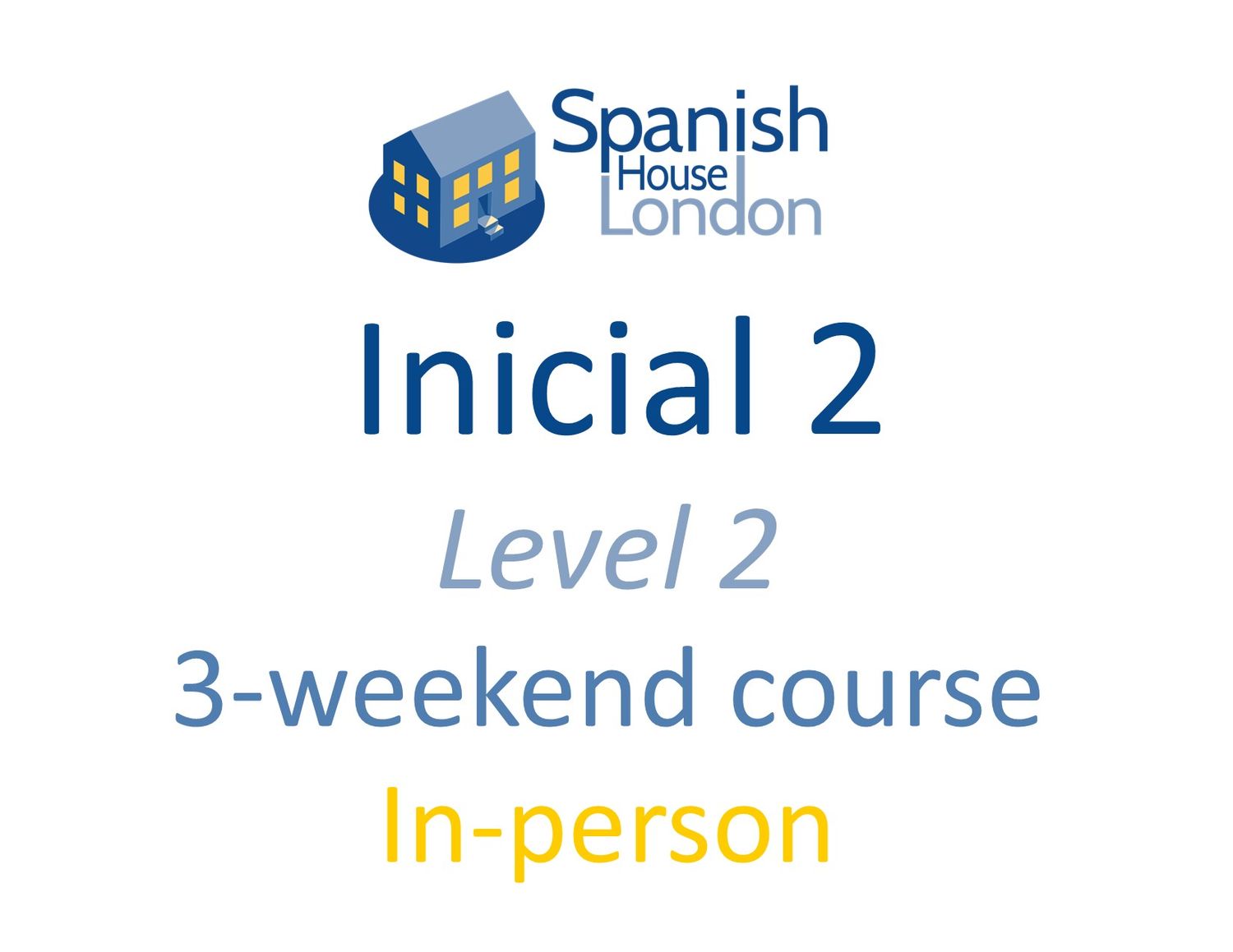 Weekend-Intensive Inicial 2 Course starting on 6th February at 7pm in Clapham Weekend-Intensive Inicial 2 Course starting on 6th February at 7pm in Clapham