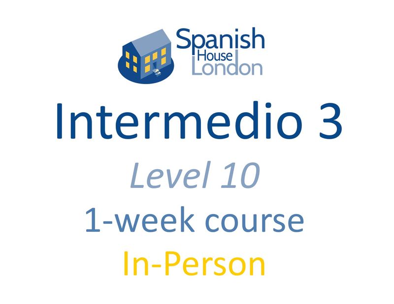 One-Week Intensive Intermedio 3 Course starting on 16th March at 10.30am in Clapham