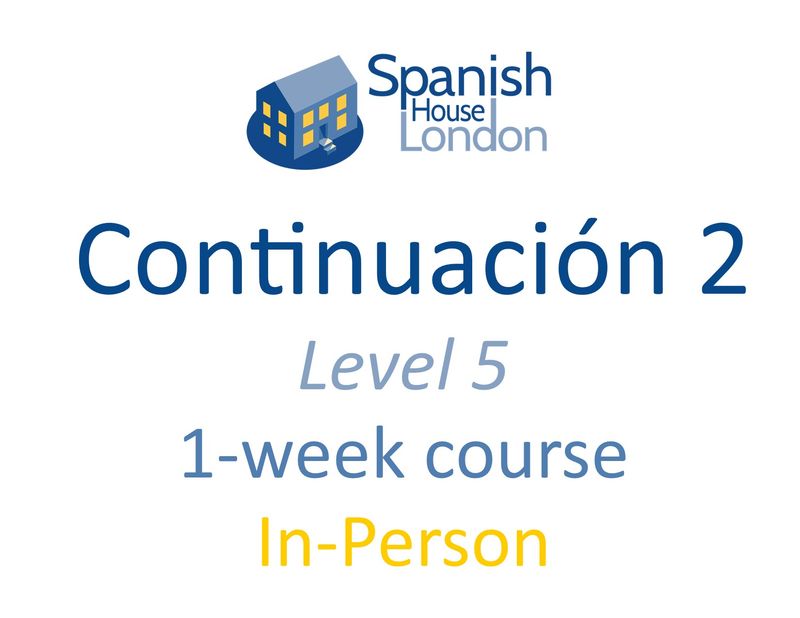 One-Week Intensive Continuacion 2 Course starting on 29th June at 10.30am in Clapham