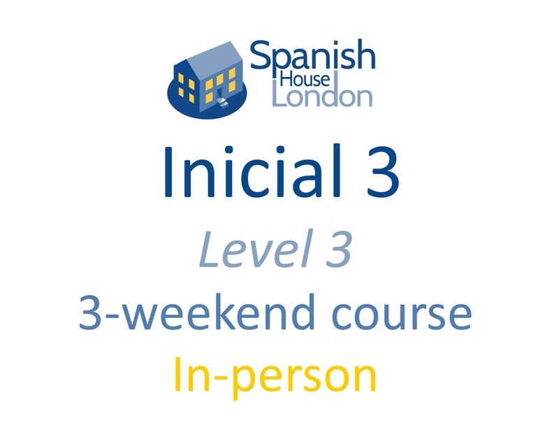 Weekend-Intensive Inicial 3 Course starting on 29th May at 7pm in Clapham