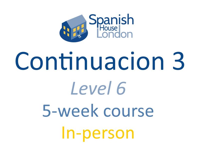 Five-Week Intensive Continuacion 3 Course starting on 1st June at 9am in Clapham
